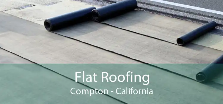 Flat Roofing Compton - California