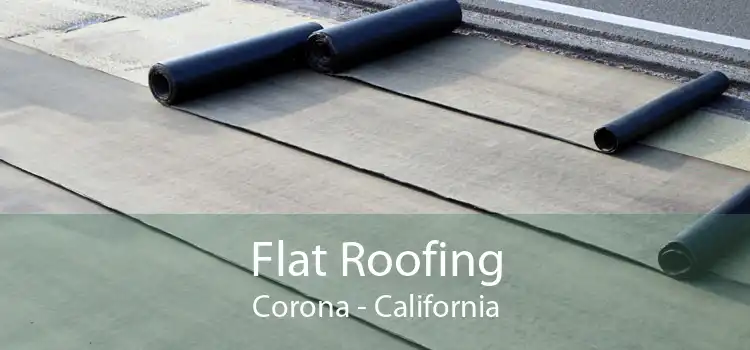 Flat Roofing Corona - California