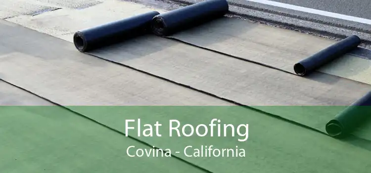 Flat Roofing Covina - California