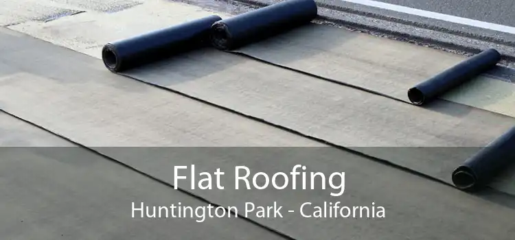 Flat Roofing Huntington Park - California