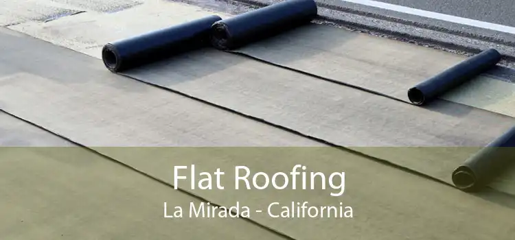 Flat Roofing La Mirada - California