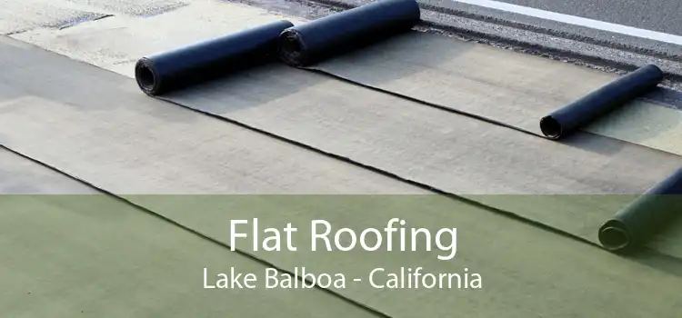 Flat Roofing Lake Balboa - California