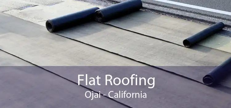 Flat Roofing Ojai - California