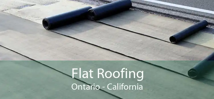 Flat Roofing Ontario - California