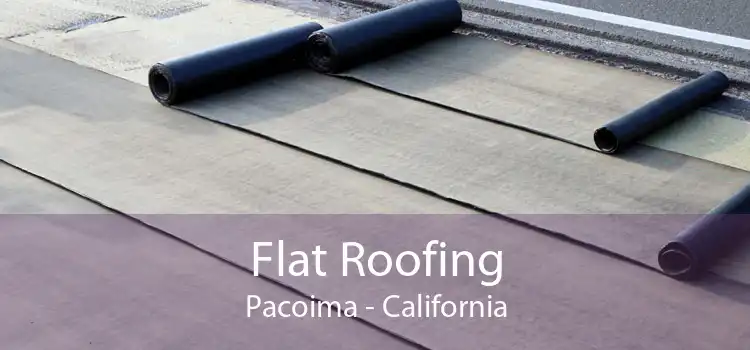 Flat Roofing Pacoima - California