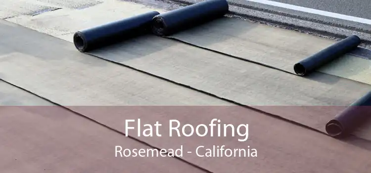 Flat Roofing Rosemead - California