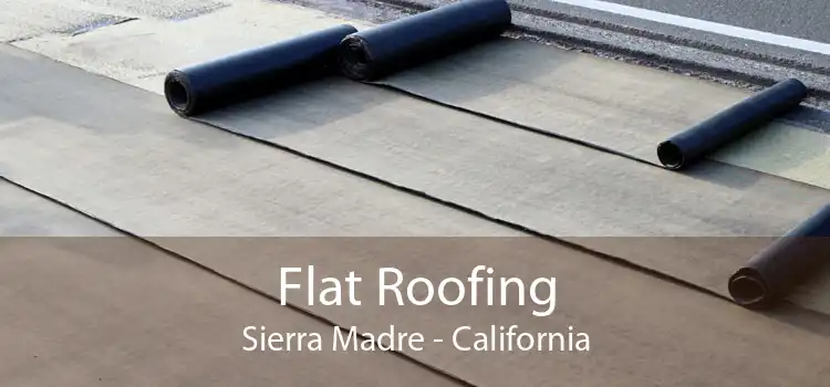 Flat Roofing Sierra Madre - California