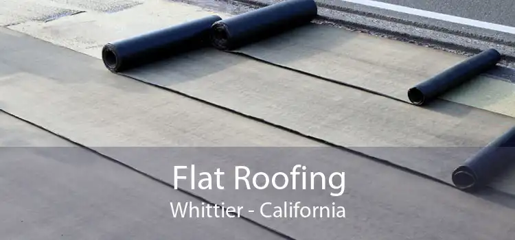 Flat Roofing Whittier - California