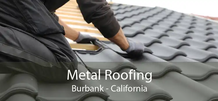 Metal Roofing Burbank - California