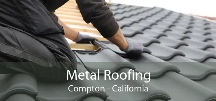 Metal Roofing Compton - California