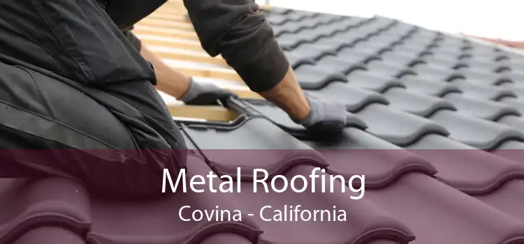 Metal Roofing Covina - California