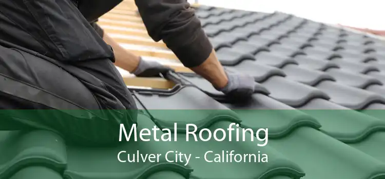 Metal Roofing Culver City - California