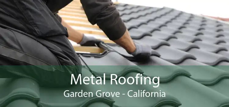 Metal Roofing Garden Grove - California