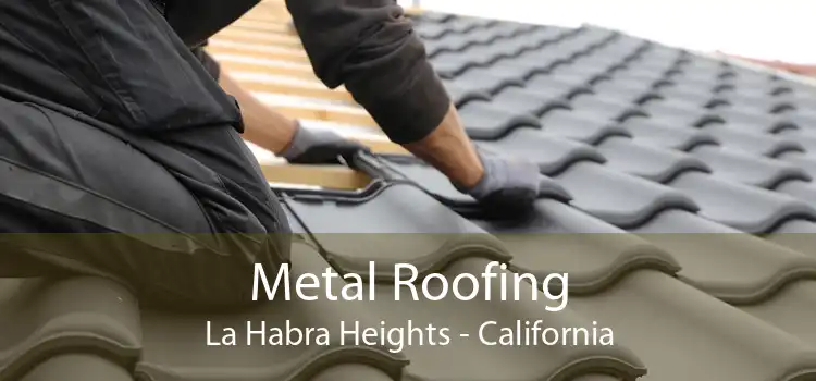 Metal Roofing La Habra Heights - California