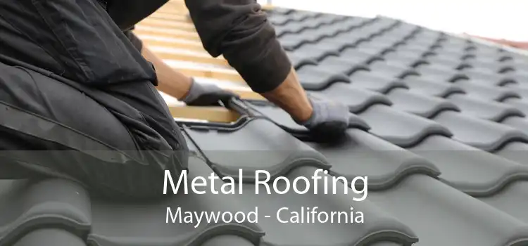 Metal Roofing Maywood - California