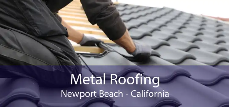 Metal Roofing Newport Beach - California