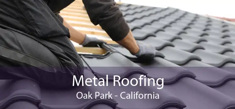 Metal Roofing Oak Park - California