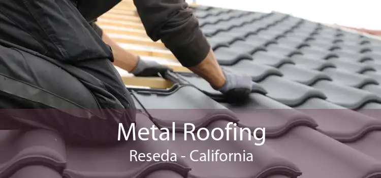 Metal Roofing Reseda - California