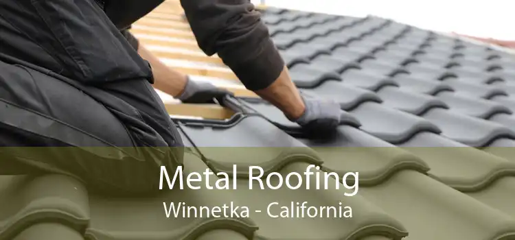 Metal Roofing Winnetka - California