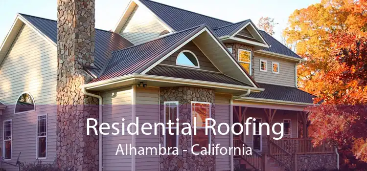 Residential Roofing Alhambra - California