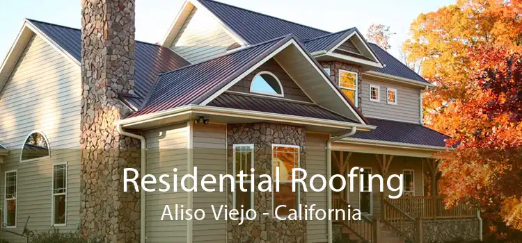 Residential Roofing Aliso Viejo - California