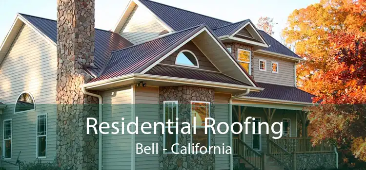 Residential Roofing Bell - California