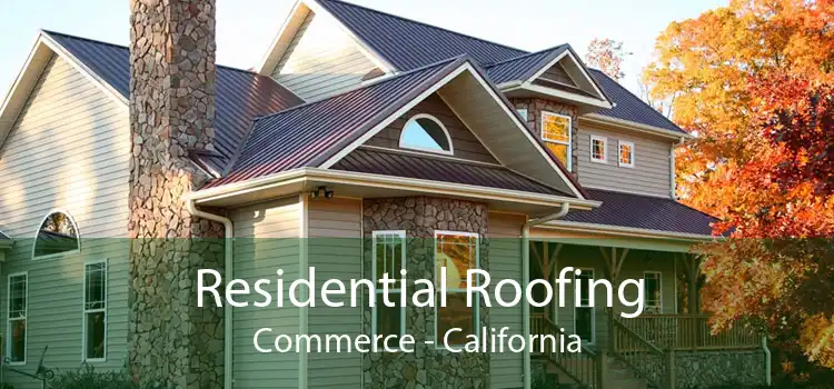 Residential Roofing Commerce - California