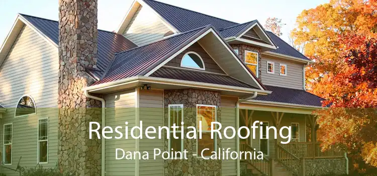 Residential Roofing Dana Point - California