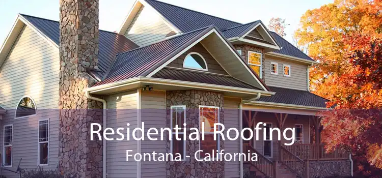 Residential Roofing Fontana - California