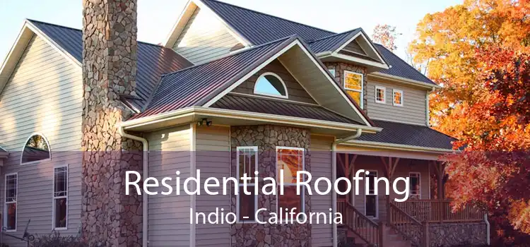 Residential Roofing Indio - California