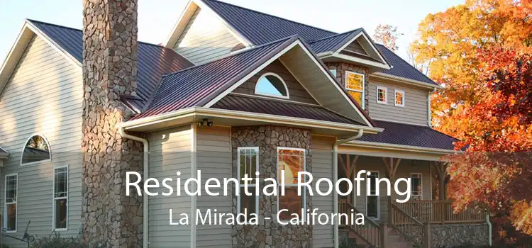 Residential Roofing La Mirada - California