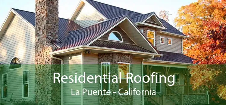 Residential Roofing La Puente - California