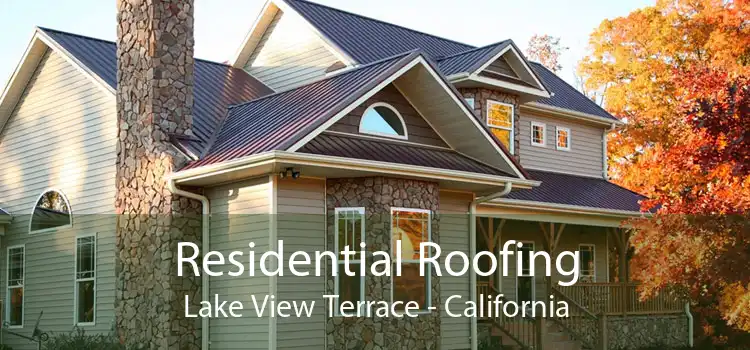 Residential Roofing Lake View Terrace - California