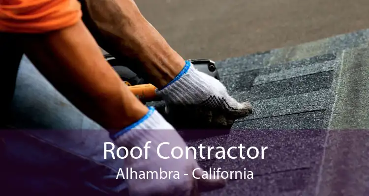 Roof Contractor Alhambra - California