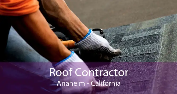 Roof Contractor Anaheim - California