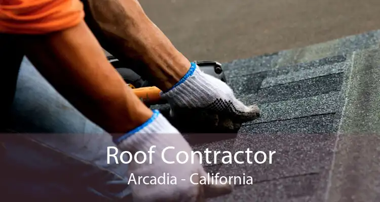 Roof Contractor Arcadia - California