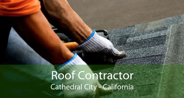 Roof Contractor Cathedral City - California