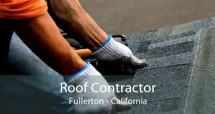 Roof Contractor Fullerton - California