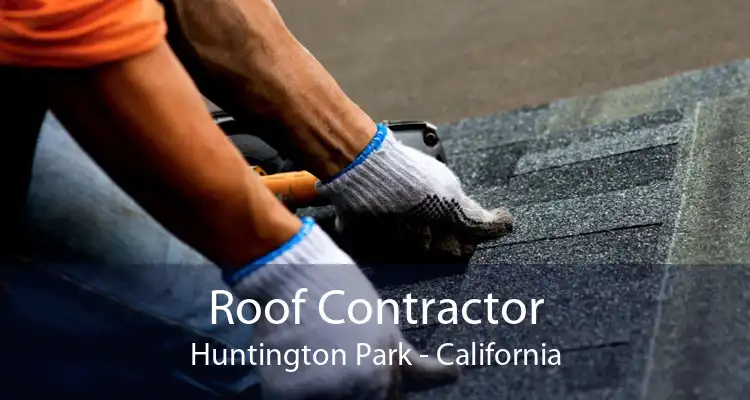 Roof Contractor Huntington Park - California