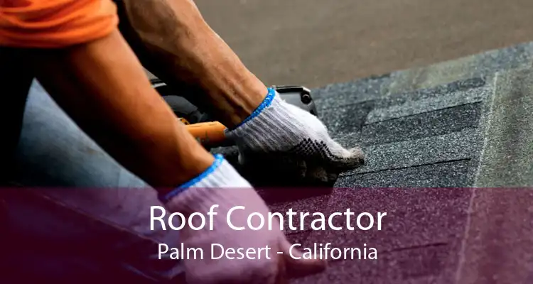 Roof Contractor Palm Desert - California