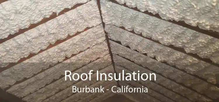 Roof Insulation Burbank - California