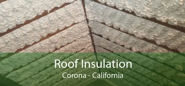 Roof Insulation Corona - California