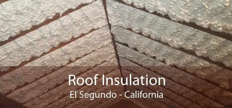 Roof Insulation El Segundo - California