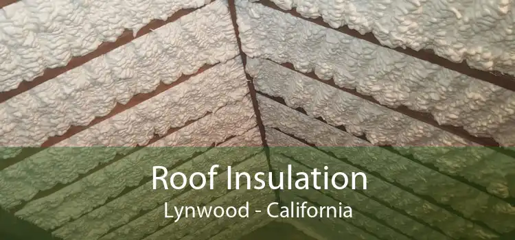 Roof Insulation Lynwood - California