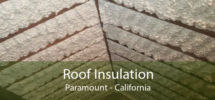 Roof Insulation Paramount - California