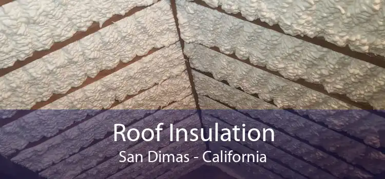 Roof Insulation San Dimas - California