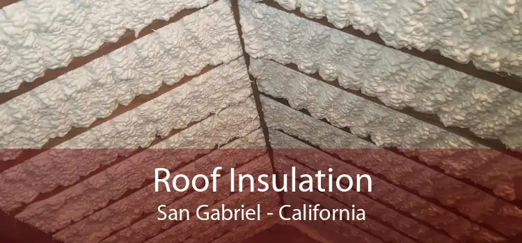 Roof Insulation San Gabriel - California