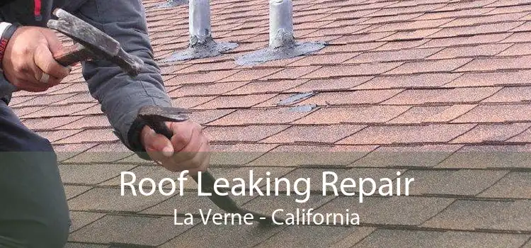 Roof Leaking Repair La Verne - California