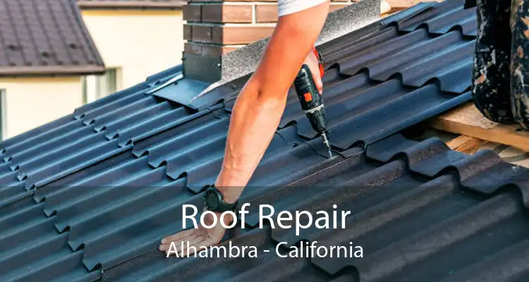 Roof Repair Alhambra - California