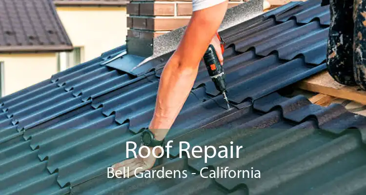 Roof Repair Bell Gardens - California